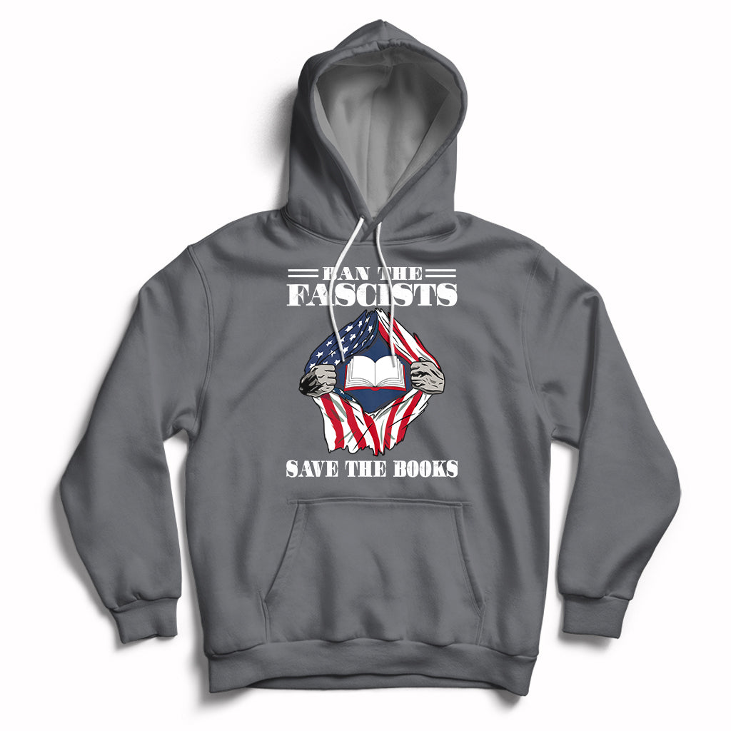 Ban The Fascists Save The Books Funny Banned Book Lovers Bookworm American Flag Hoodie - Wonder Print Shop