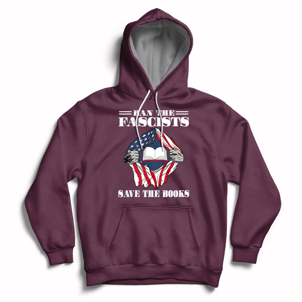 Ban The Fascists Save The Books Funny Banned Book Lovers Bookworm American Flag Hoodie - Wonder Print Shop