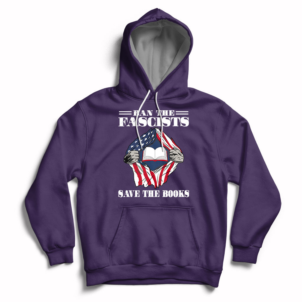 Ban The Fascists Save The Books Funny Banned Book Lovers Bookworm American Flag Hoodie - Wonder Print Shop