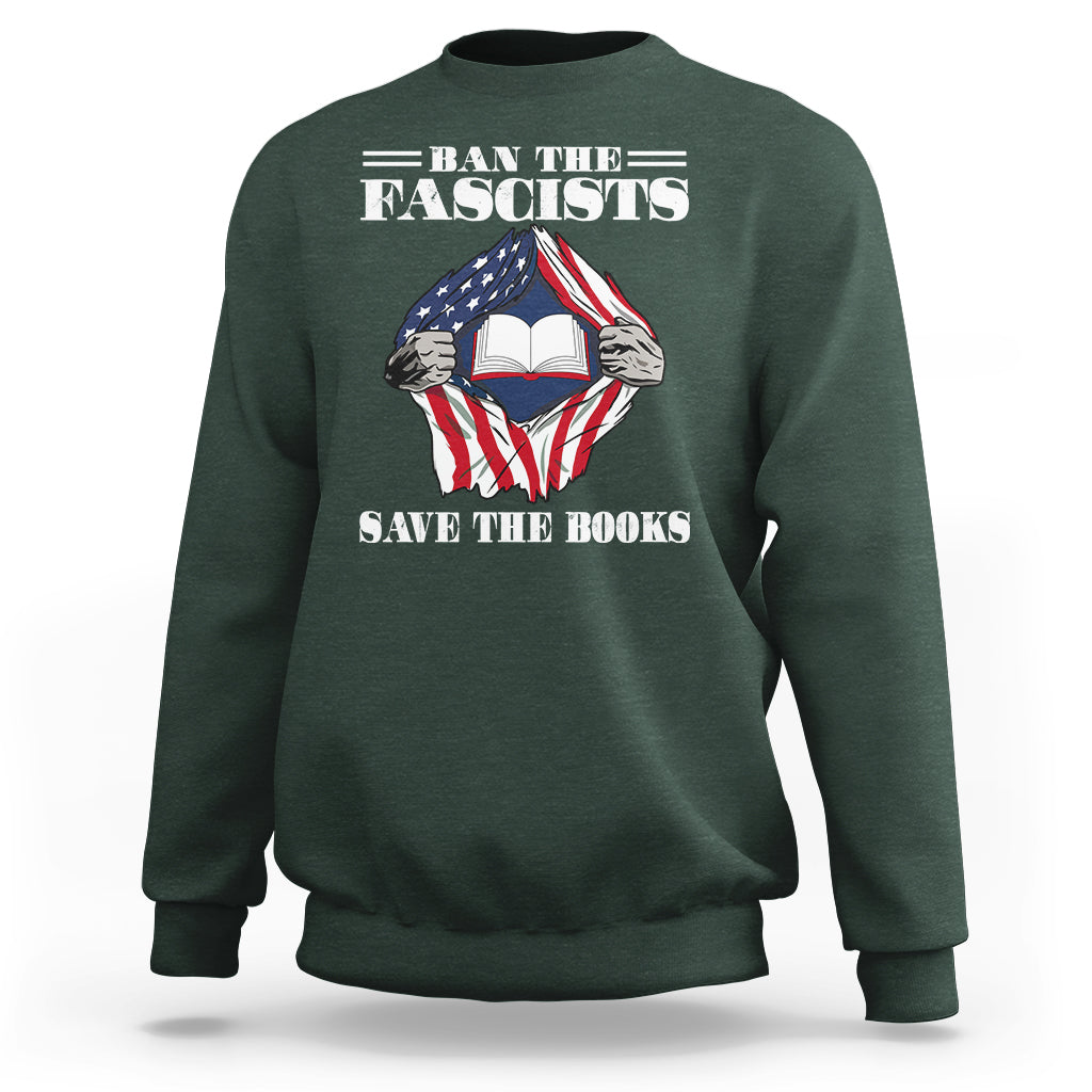 Ban The Fascists Save The Books Funny Banned Book Lovers Bookworm American Flag Sweatshirt - Wonder Print Shop