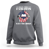 Ban The Fascists Save The Books Funny Banned Book Lovers Bookworm American Flag Sweatshirt - Wonder Print Shop