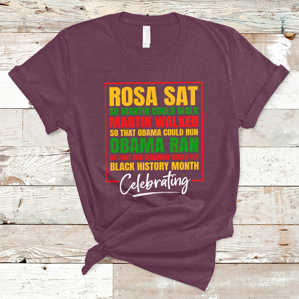 Celebrating Black History Rosa Sat So Martin Could Walk T-Shirt - Wonder Print Shop