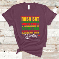 Celebrating Black History Rosa Sat So Martin Could Walk T-Shirt - Wonder Print Shop