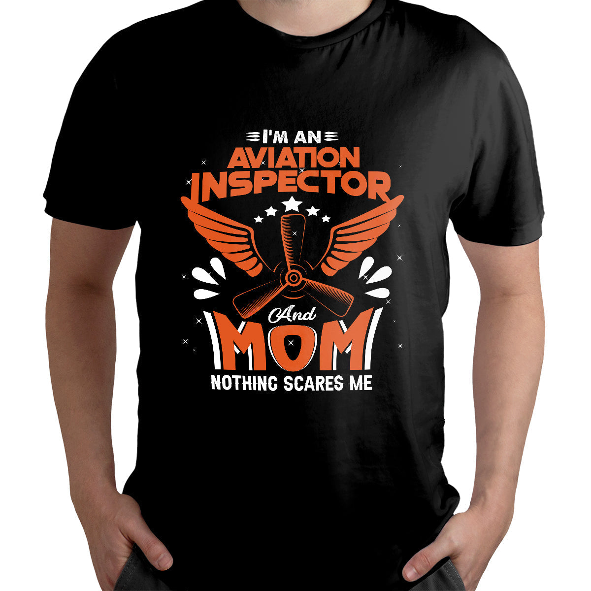 Aviation Inspector and Mom - Nothing Scared Me, Aviation Inspector T Shirt - Wonder Print Shop