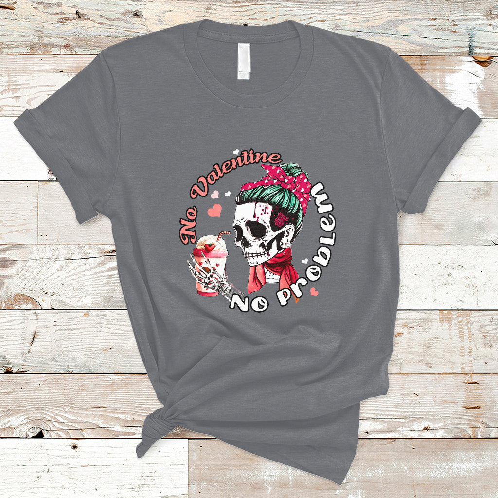 Messy Bun Skeleton No Valetine No Problem Anti Valentines T-Shirt - Wonder Print Shop