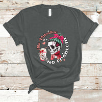 Messy Bun Skeleton No Valetine No Problem Anti Valentines T-Shirt - Wonder Print Shop