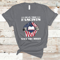 Ban The Fascists Save The Books Funny Banned Book Lovers Bookworm American Flag T Shirt - Wonder Print Shop