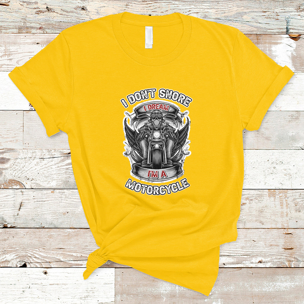 I Don't Snore I Dream I'm A Motorcycle Biker Motorcross Enthusiast T-Shirt - Wonder Print Shop