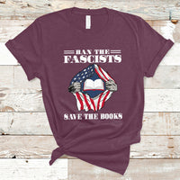 Ban The Fascists Save The Books Funny Banned Book Lovers Bookworm American Flag T Shirt - Wonder Print Shop