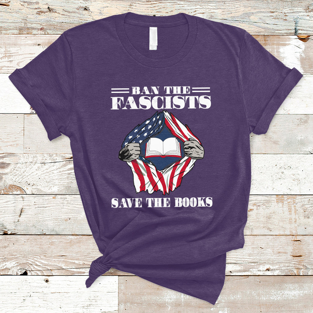 Ban The Fascists Save The Books Funny Banned Book Lovers Bookworm American Flag T Shirt - Wonder Print Shop