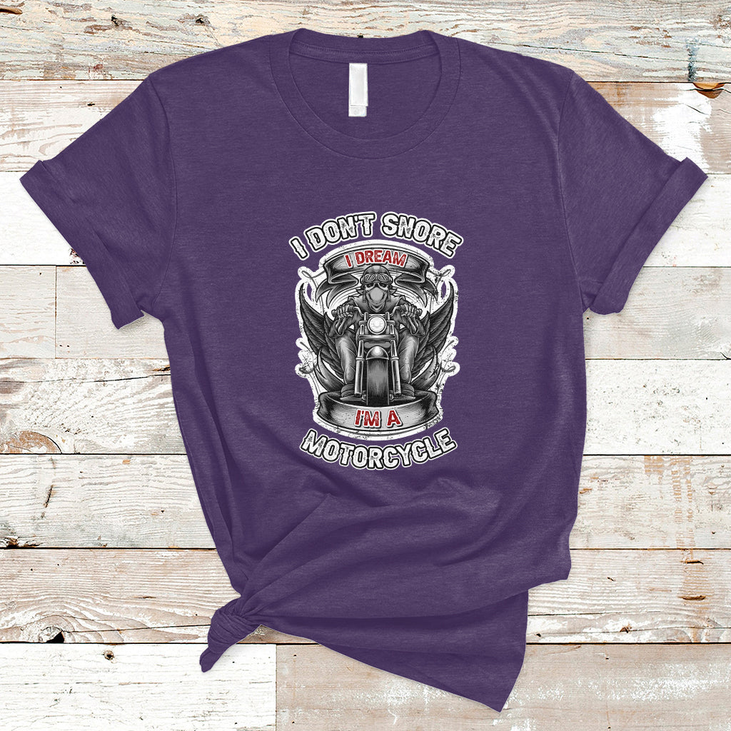 I Don't Snore I Dream I'm A Motorcycle Biker Motorcross Enthusiast T-Shirt - Wonder Print Shop