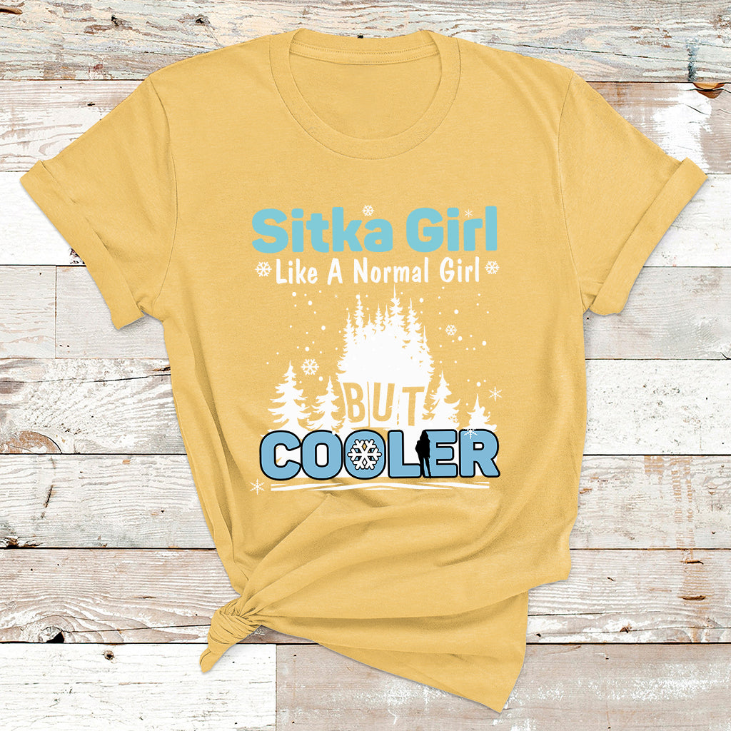 Sitka Girl Like A Normal Girl But Cooler T Shirt - Wonder Print Shop