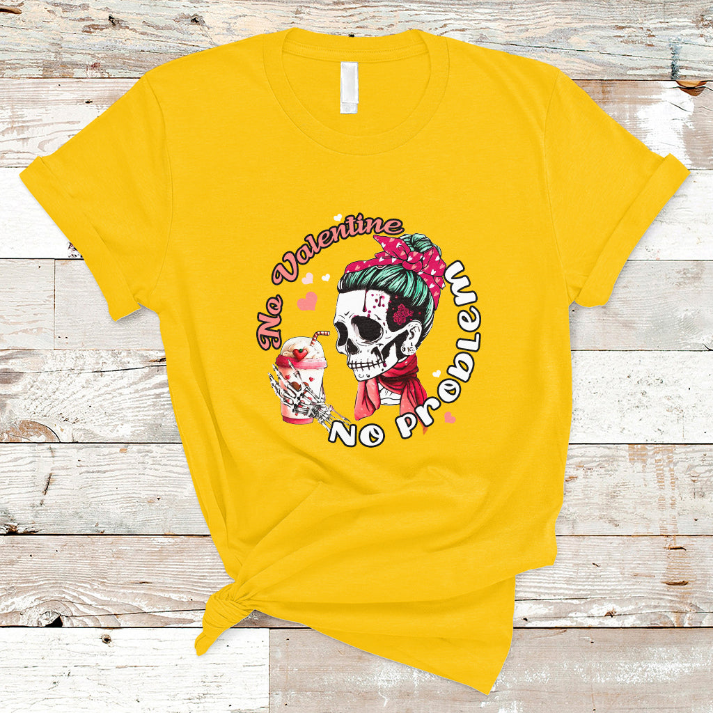 Messy Bun Skeleton No Valetine No Problem Anti Valentines T-Shirt - Wonder Print Shop