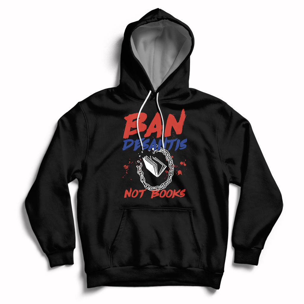 DeSantis Ban Books Banned Books Florida Governor Political Hoodie - Wonder Print Shop