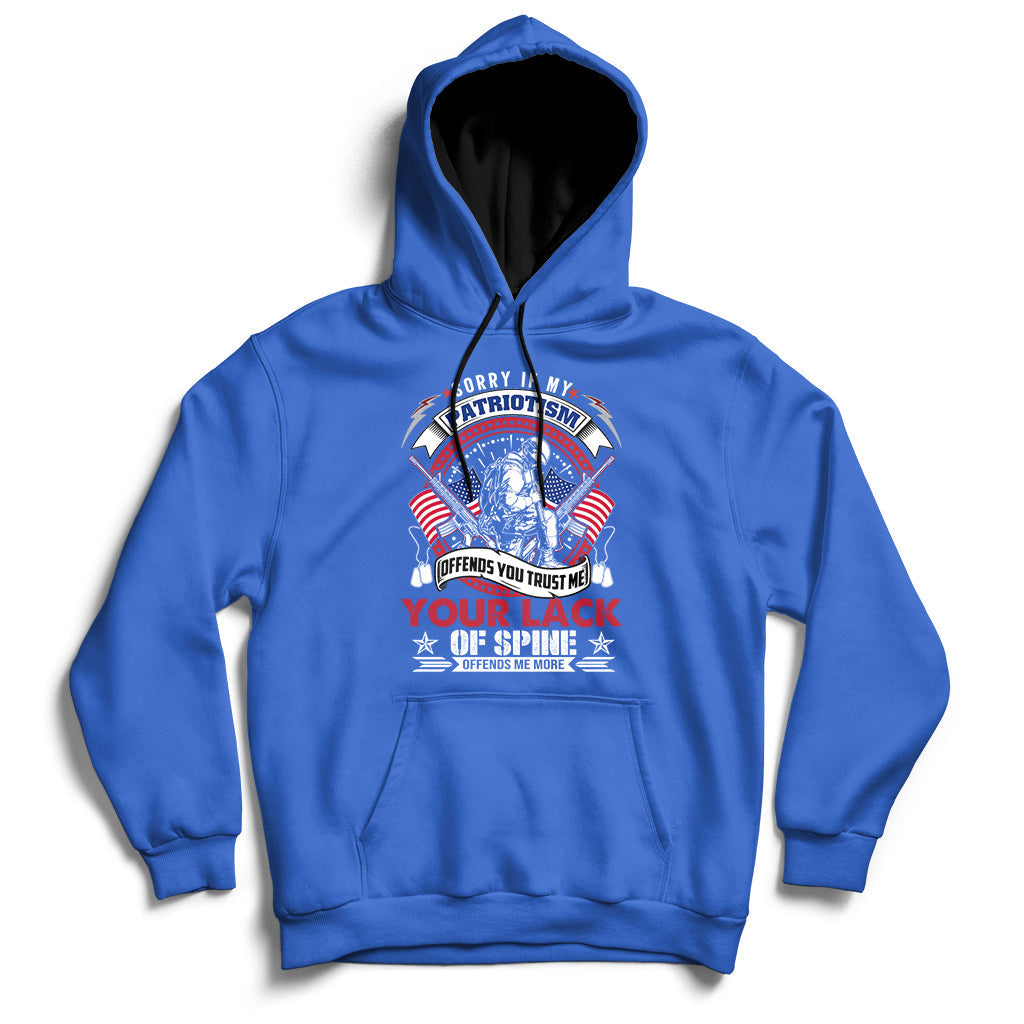 Sorry If My Patriotism Offends You Military Veteran Army Hoodie - Wonder Print Shop