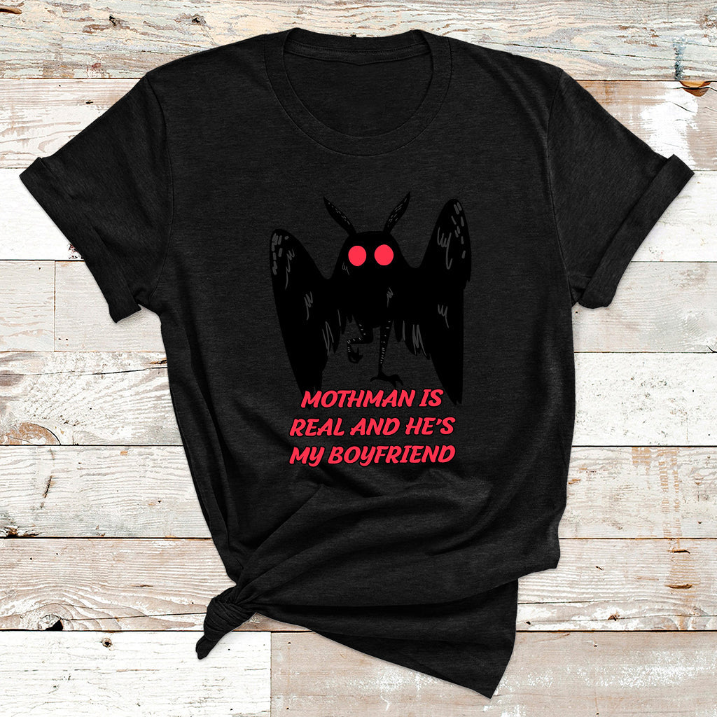 Mothman Is Real And He's My Boyfriends Funny Mothman Meme T Shirt - Wonder Print Shop