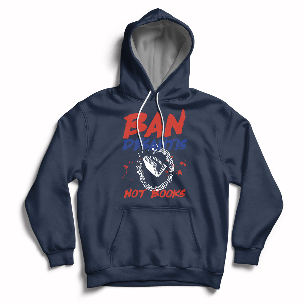 DeSantis Ban Books Banned Books Florida Governor Political Hoodie - Wonder Print Shop