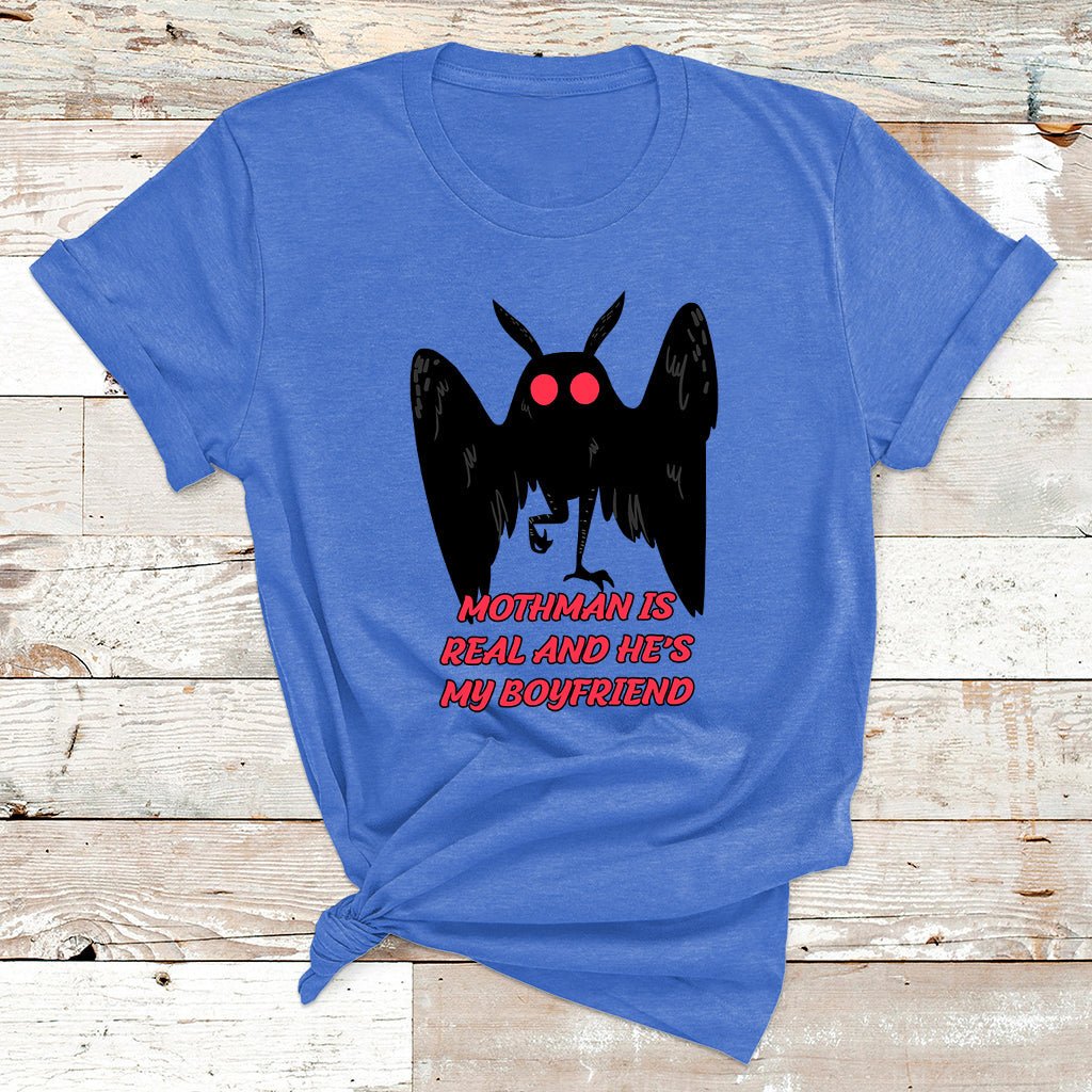 Mothman Is Real And He's My Boyfriends Funny Mothman Meme T Shirt - Wonder Print Shop