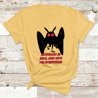 Mothman Is Real And He's My Boyfriends Funny Mothman Meme T Shirt - Wonder Print Shop