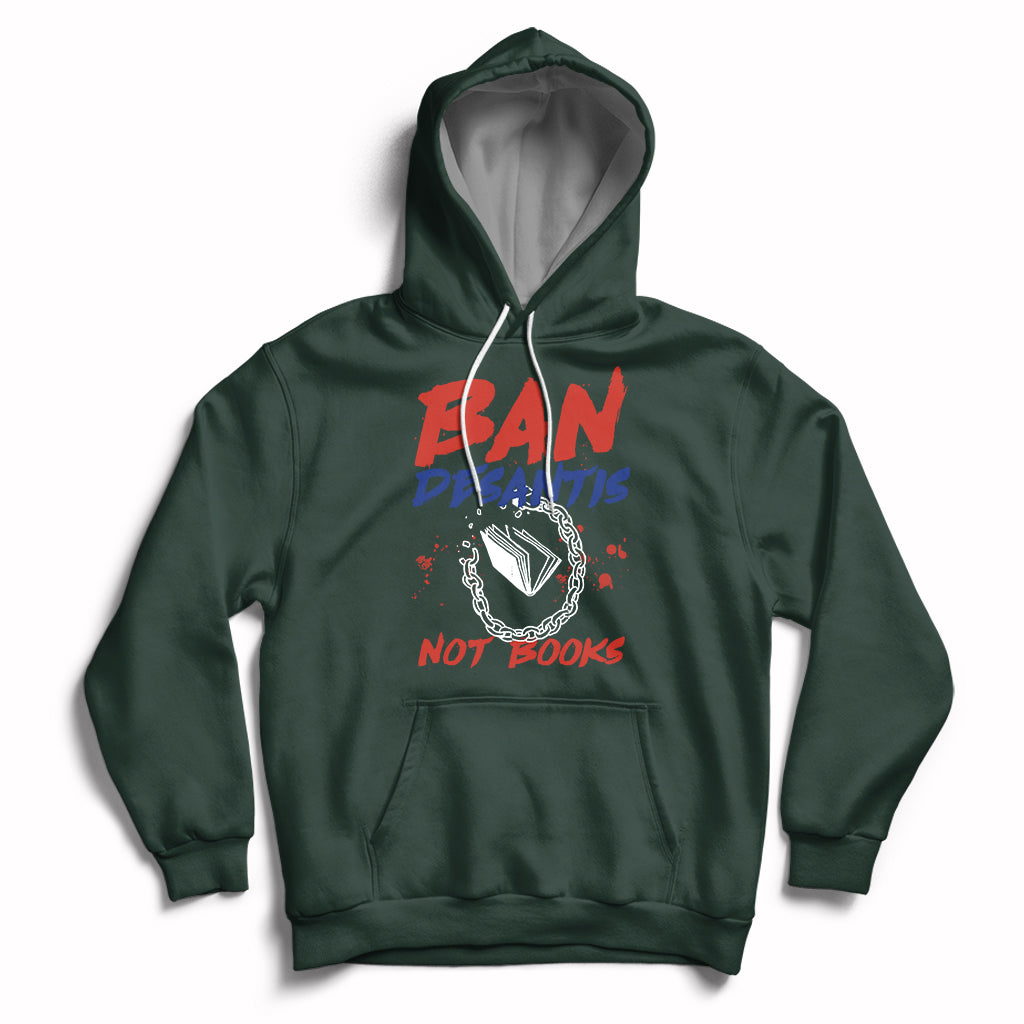 DeSantis Ban Books Banned Books Florida Governor Political Hoodie - Wonder Print Shop