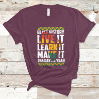 Teach Black History Live It Learn It Make It 365 Days A Year T-Shirt - Wonder Print Shop