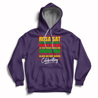 Celebrating Black History Rosa Sat So Martin Could Walk Hoodie - Wonder Print Shop