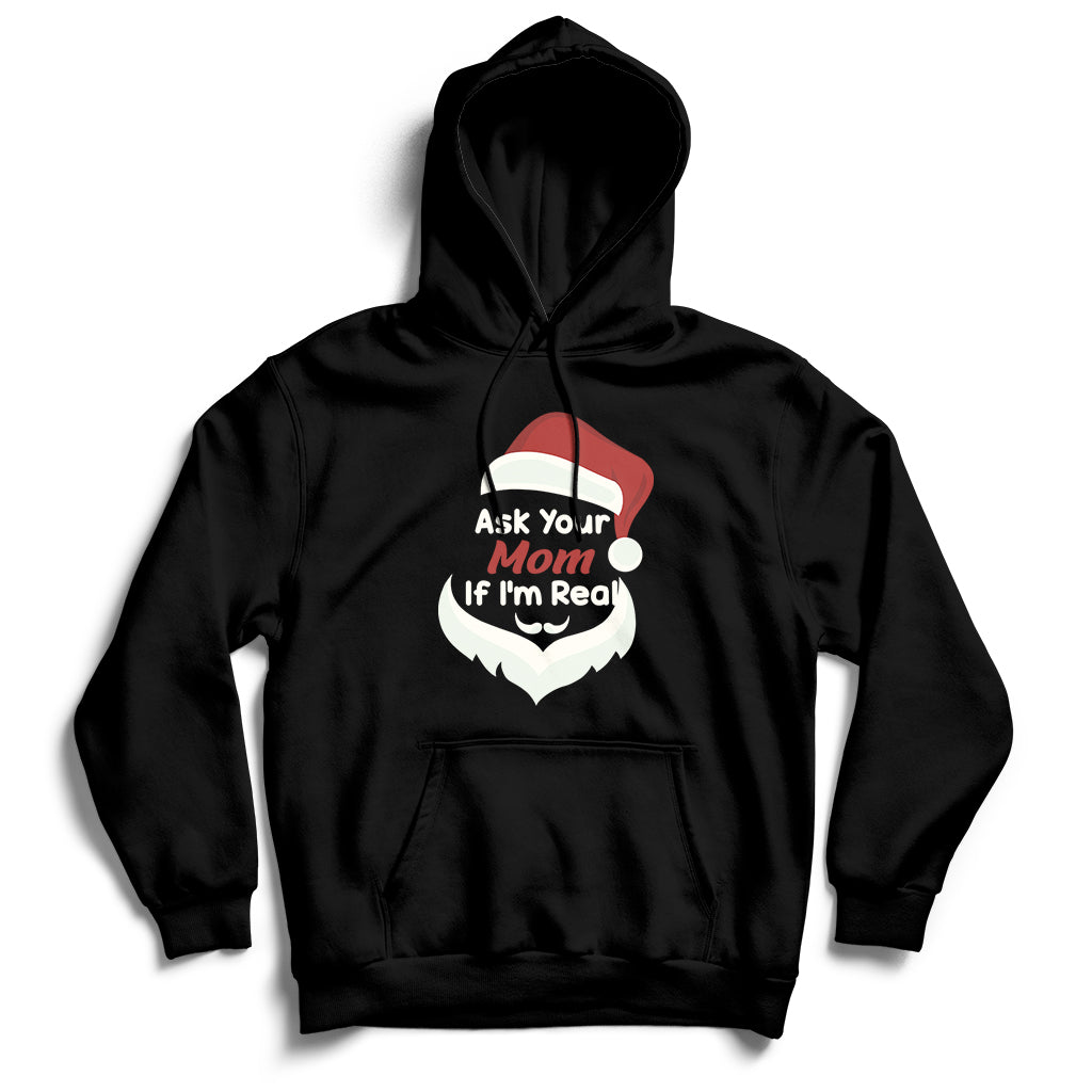 Ask Your Mom If I'm Real Santa Funny Christmas Hoodie - Wonder Print Shop