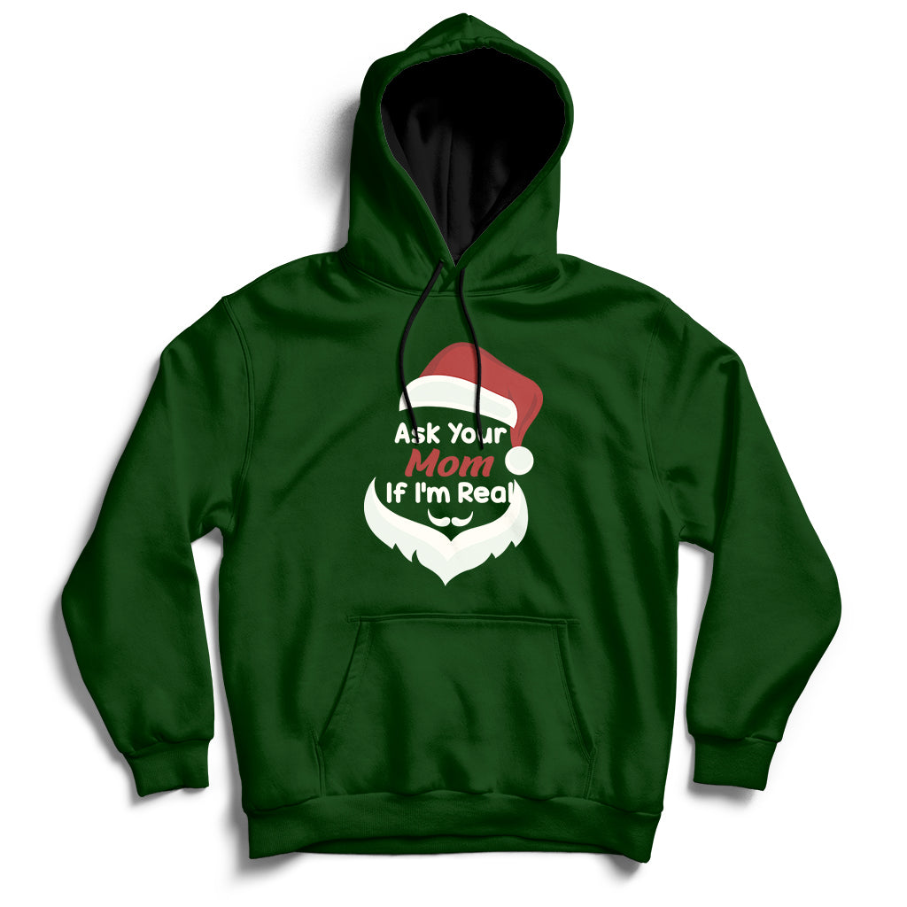 Ask Your Mom If I'm Real Santa Funny Christmas Hoodie - Wonder Print Shop
