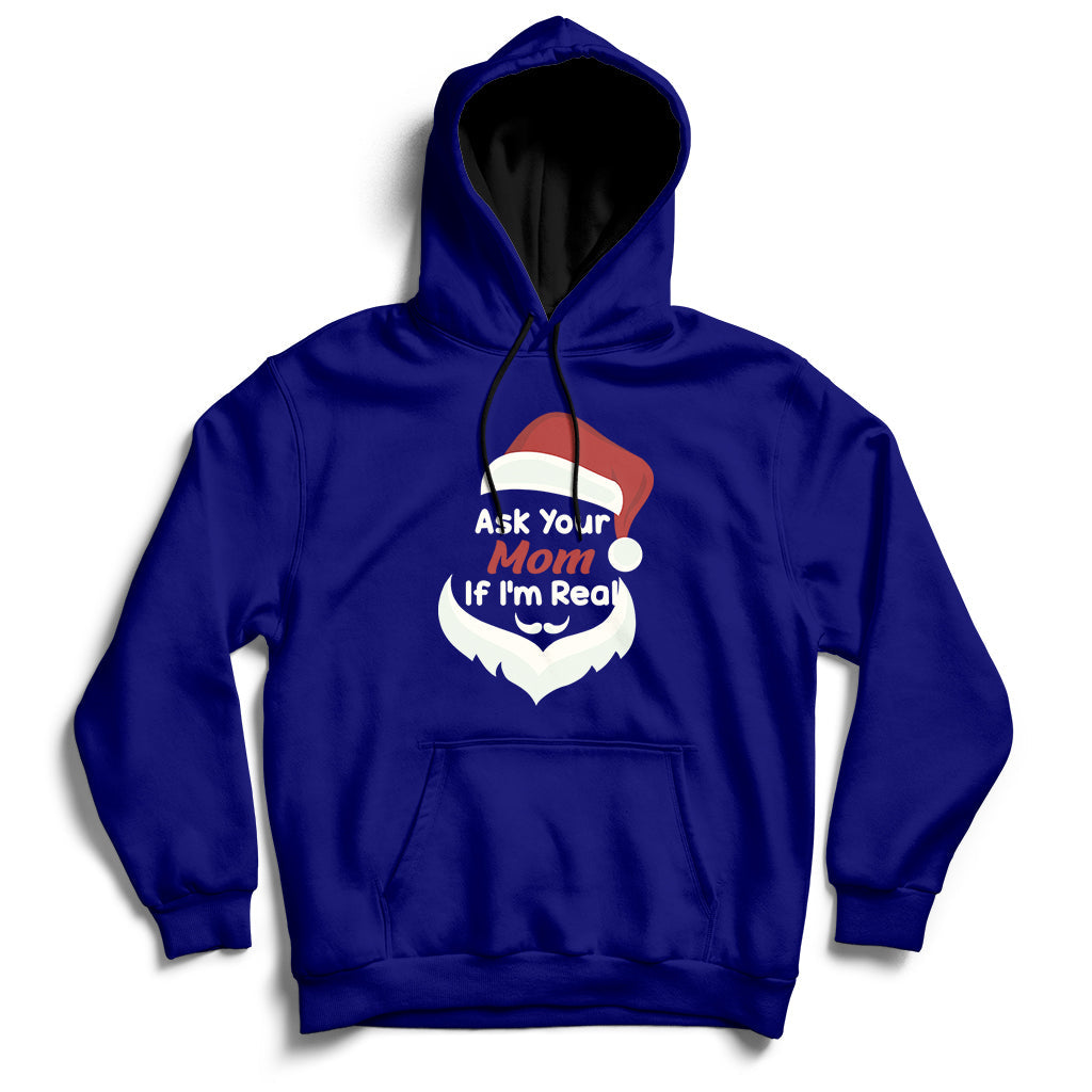 Ask Your Mom If I'm Real Santa Funny Christmas Hoodie - Wonder Print Shop