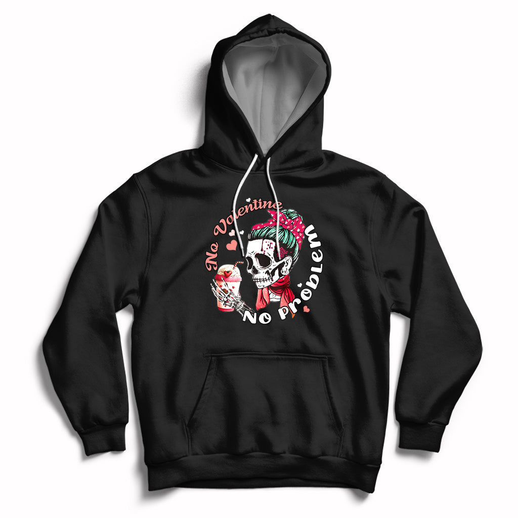 Messy Bun Skeleton No Valetine No Problem Anti Valentines Hoodie - Wonder Print Shop