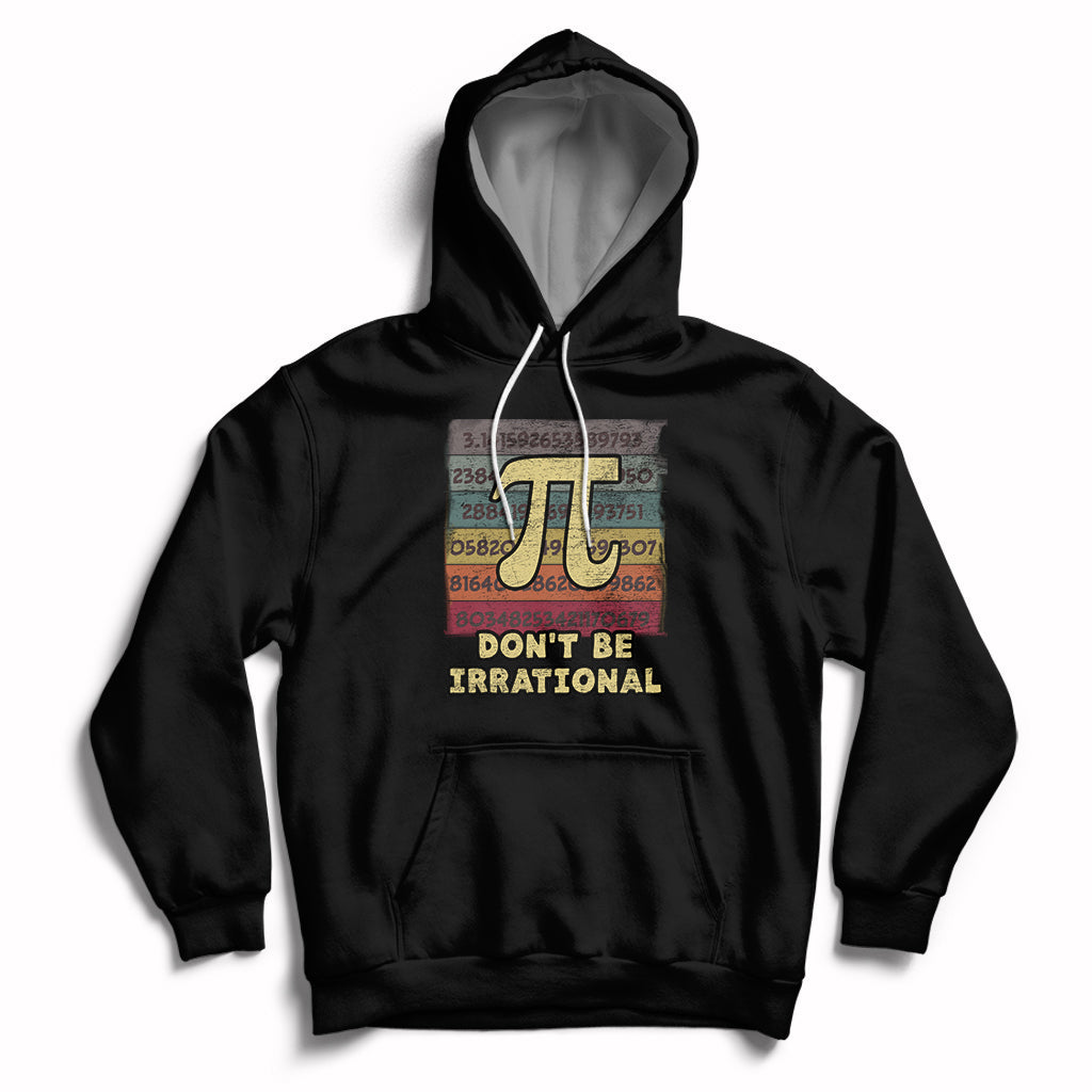 Vintage Don't Be Irrational Funny Pi Day Number Pi 3.14 Hoodie - Wonder Print Shop