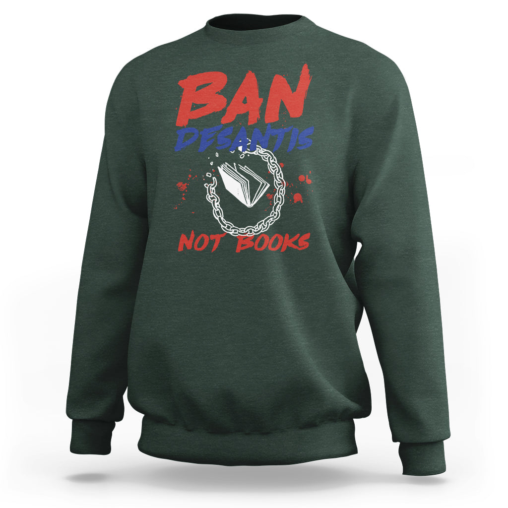 DeSantis Ban Books Banned Books Florida Governor Political Sweatshirt - Wonder Print Shop