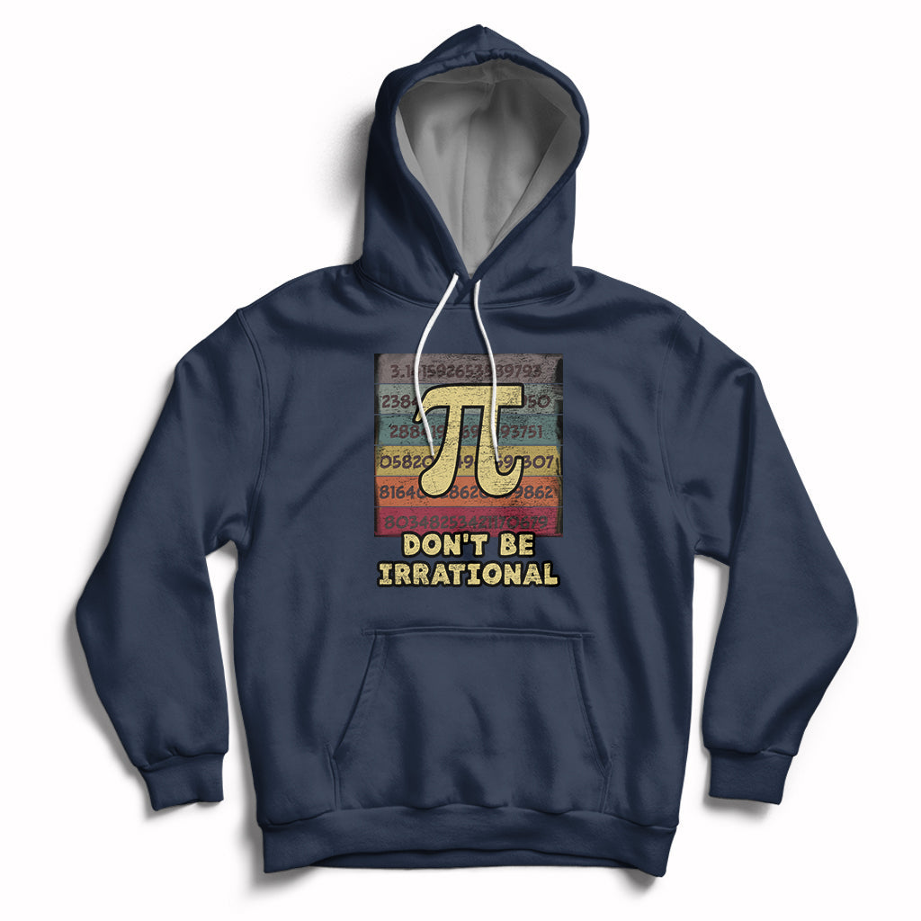 Vintage Don't Be Irrational Funny Pi Day Number Pi 3.14 Hoodie - Wonder Print Shop