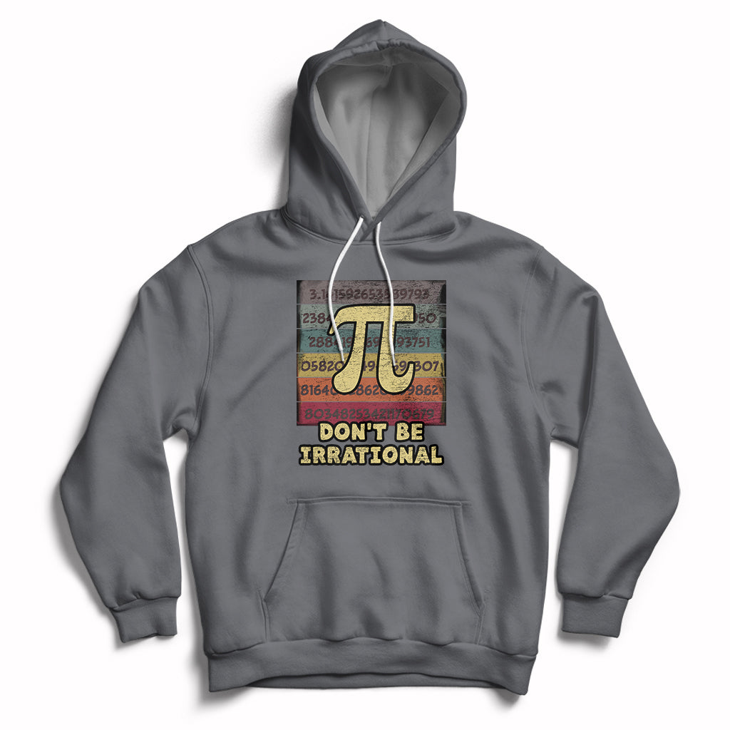 Vintage Don't Be Irrational Funny Pi Day Number Pi 3.14 Hoodie - Wonder Print Shop