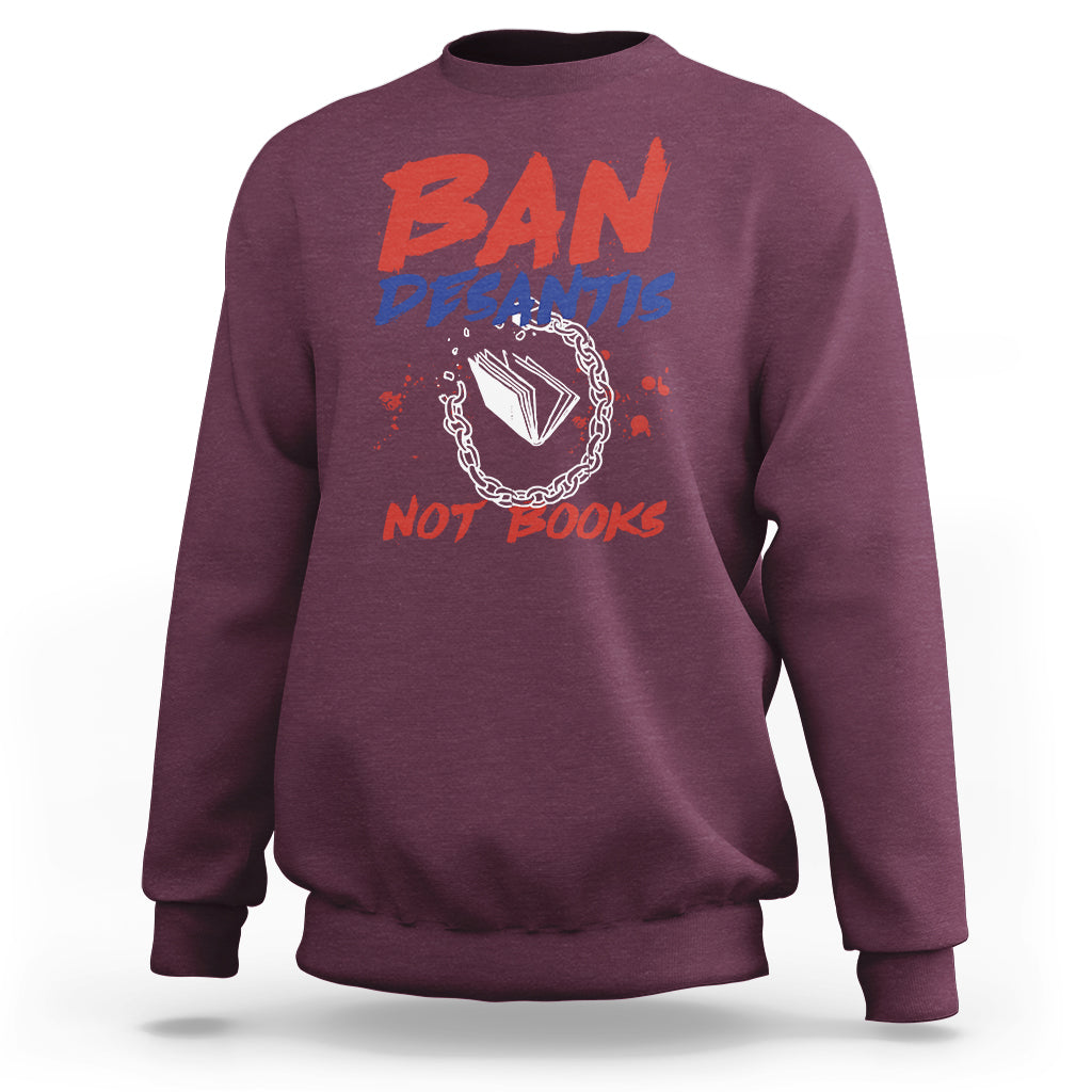 DeSantis Ban Books Banned Books Florida Governor Political Sweatshirt - Wonder Print Shop