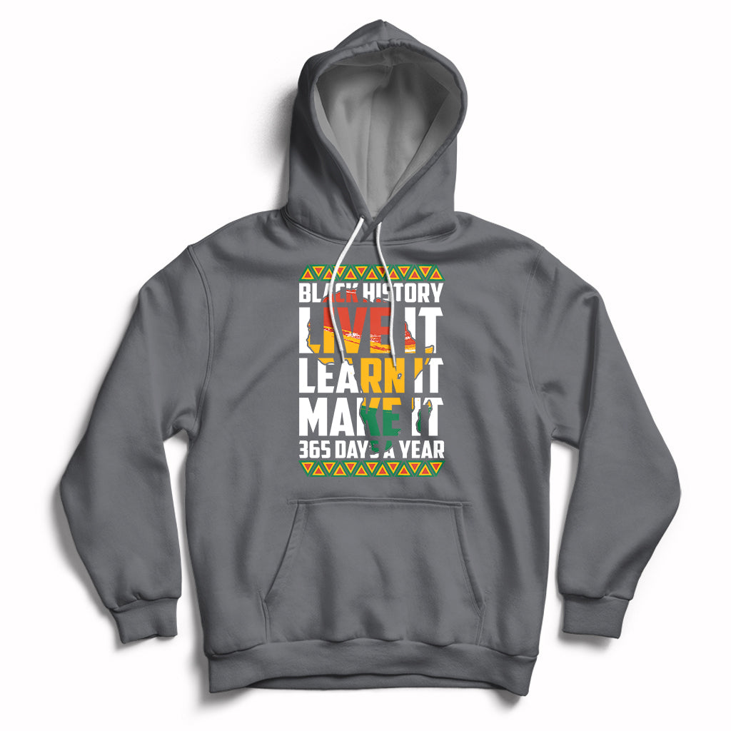 Heather gray pullover hoodie with front “Black History Live It Learn It Make It” graphic