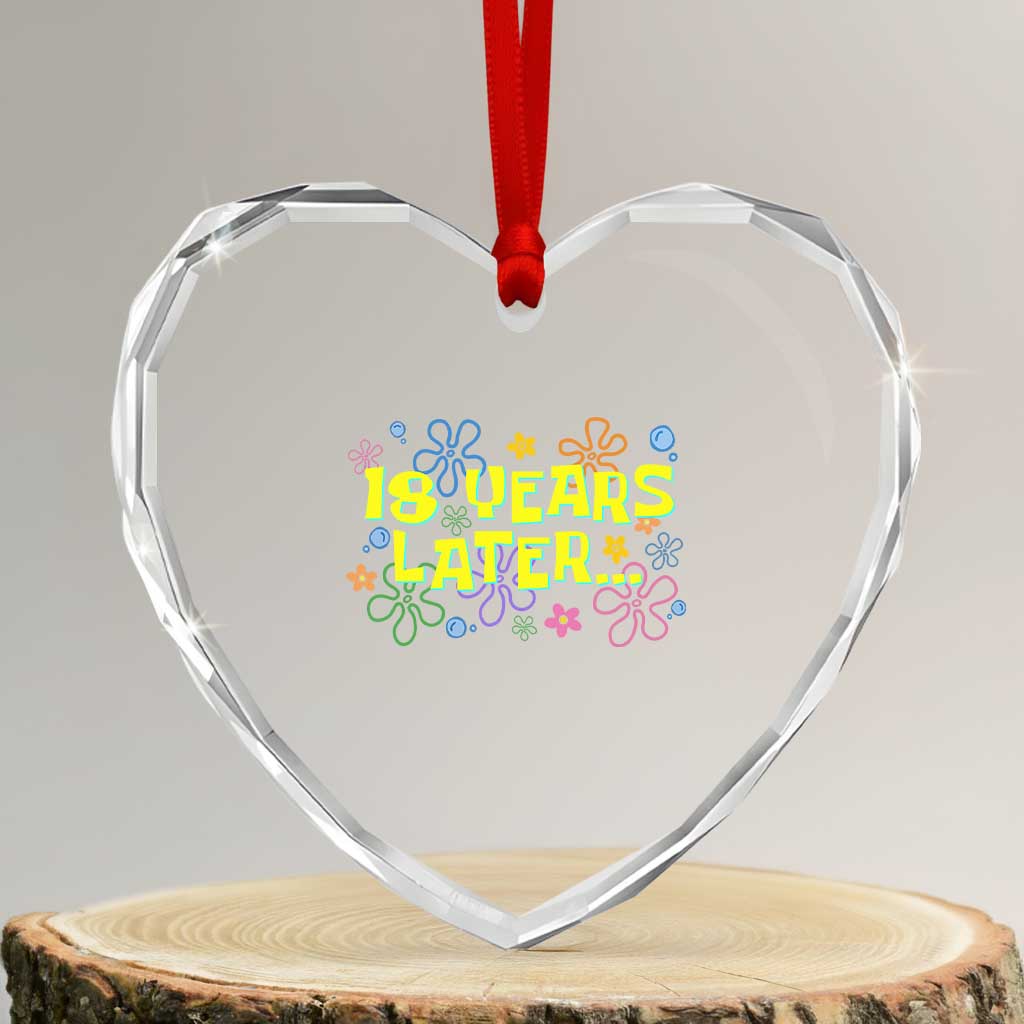 18 Years Later 18th Birthday Heart Crystal Glass Ornament Eighteen Party Funny Meme
