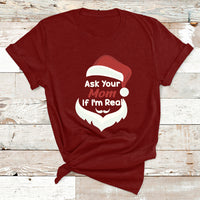 Ask Your Mom If I'm Real Santa Funny Christmas T Shirt - Wonder Print Shop