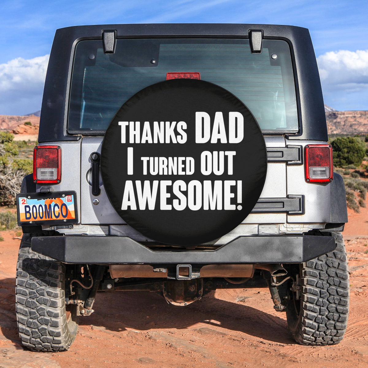 Father's Day Tire Covers - Thanks Dad I Turned Out Awesome Spare Tire Cover NO.184 LT8 - Wonder Print Shop