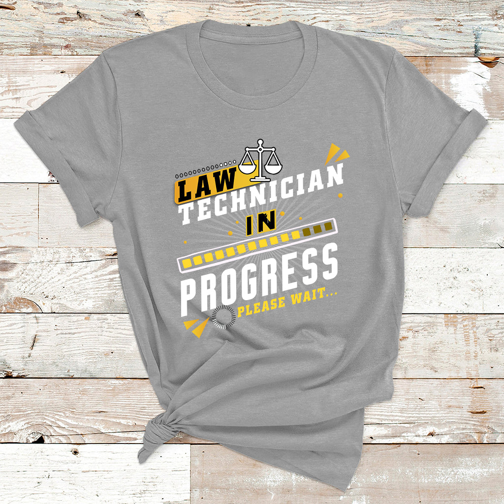 Law Technician In Progress Please Wait T Shirt - Wonder Print Shop