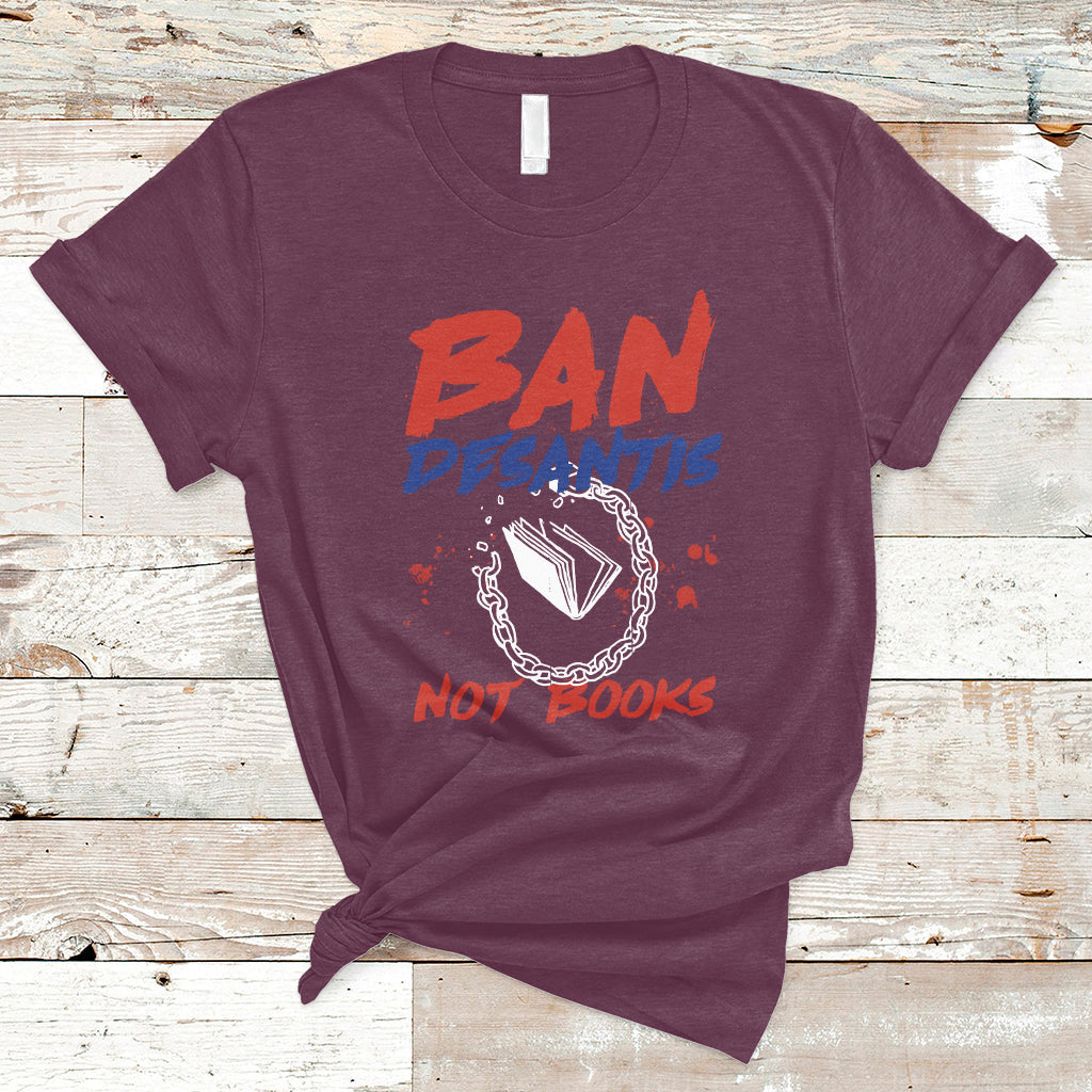 DeSantis Ban Books Banned Books Florida Governor Political T Shirt - Wonder Print Shop