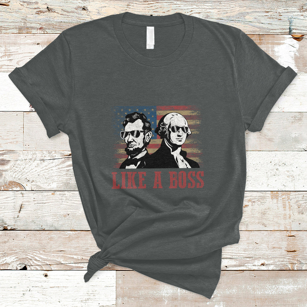 Like A Boss Presidents' Day Washington Abe Lincoln T-Shirt - Wonder Print Shop