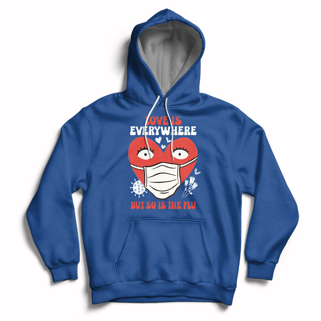 Love Is Everywhere But So Is The Flu Valentine's Day Nurse Hoodie - Wonder Print Shop