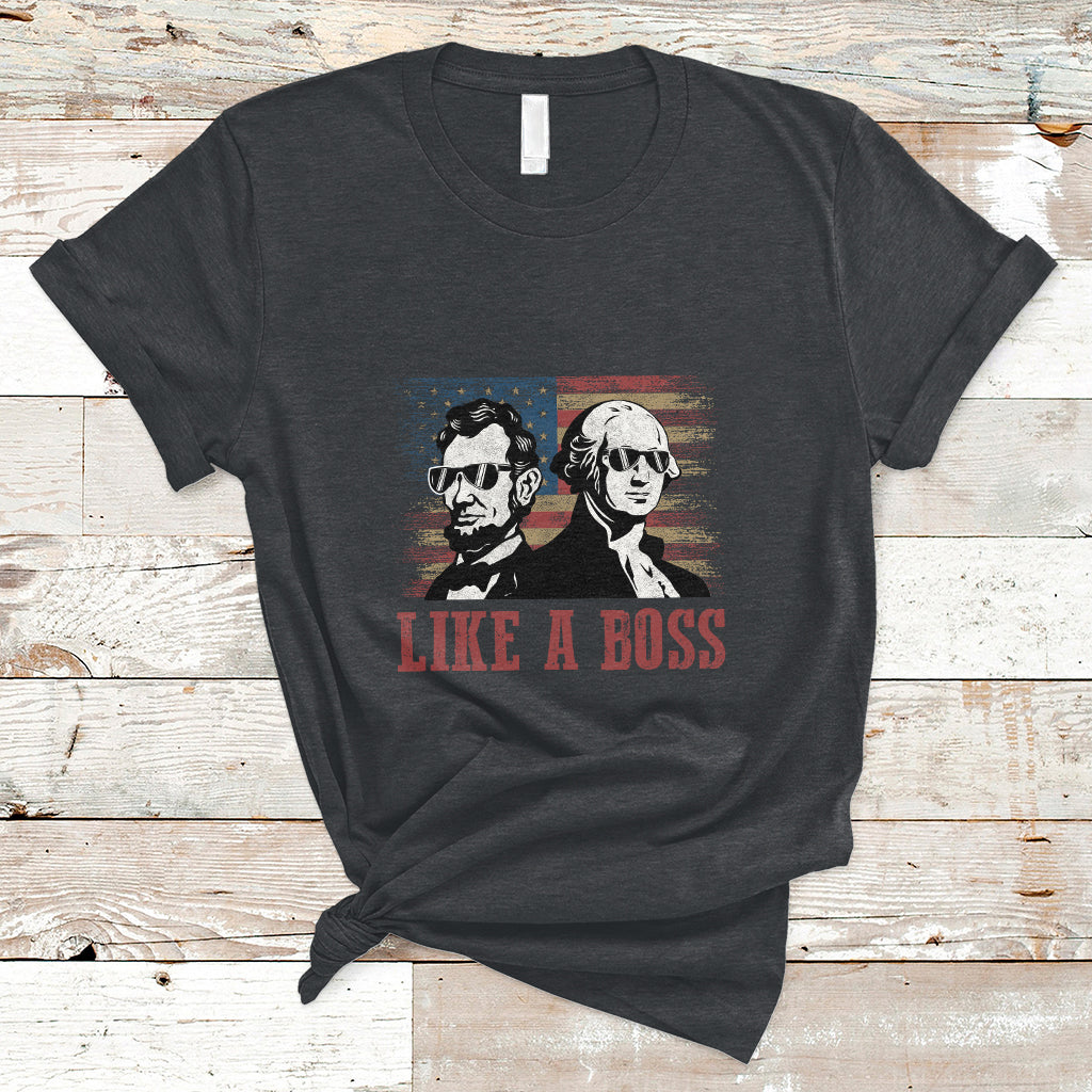 Like A Boss Presidents' Day Washington Abe Lincoln T-Shirt - Wonder Print Shop