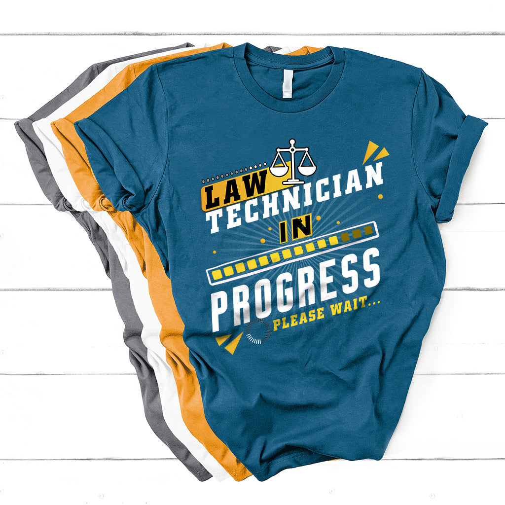 Law Technician In Progress Please Wait T Shirt - Wonder Print Shop