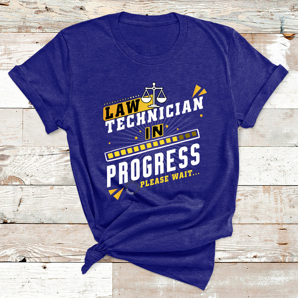 Law Technician In Progress Please Wait T Shirt - Wonder Print Shop