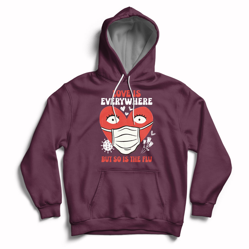 Love Is Everywhere But So Is The Flu Valentine's Day Nurse Hoodie - Wonder Print Shop