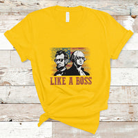 Like A Boss Presidents' Day Washington Abe Lincoln T-Shirt - Wonder Print Shop