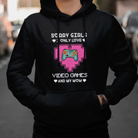 Sorry Girls I Only Love Video Games And My Mom Gamers Gaming Valentine's Day Mama Boy Hoodie - Wonder Print Shop