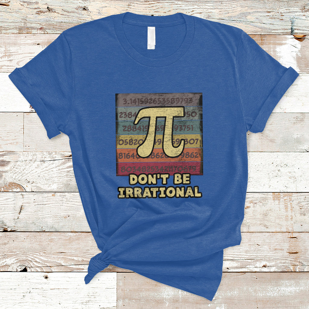 Vintage Don't Be Irrational Funny Pi Day Number Pi 3.14 T Shirt - Wonder Print Shop